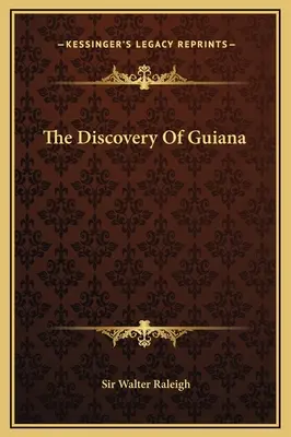 El descubrimiento de la Guayana - The Discovery Of Guiana