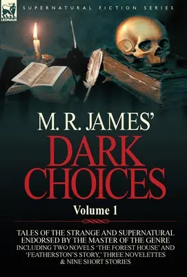 M. Las opciones oscuras de M. R. James: Volumen 1-Una selección de bellos relatos de lo extraño y sobrenatural avalados por el maestro del género; incluye dos - M. R. James' Dark Choices: Volume 1-A Selection of Fine Tales of the Strange and Supernatural Endorsed by the Master of the Genre; Including Two