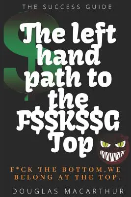 El camino de la izquierda hacia la cima de la F$$k$$g - The Left Hand Path to the F$$k$$g Top