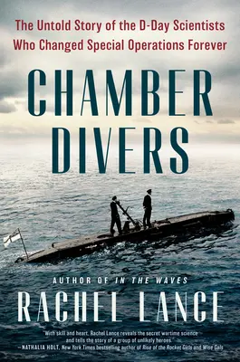 Buzos de cámara: La historia no contada de los científicos del Día D que cambiaron para siempre las operaciones especiales - Chamber Divers: The Untold Story of the D-Day Scientists Who Changed Special Operations Forever