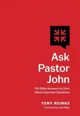 Pregúntale al Pastor John: 750 Respuestas Bíblicas a las Preguntas Más Importantes de la Vida - Ask Pastor John: 750 Bible Answers to Life's Most Important Questions