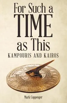 Para un momento como éste: Kampouris y Kairos - For Such a Time as This: Kampouris and Kairos