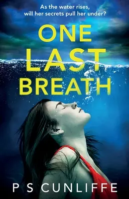 Un Último Aliento: Un thriller psicológico totalmente adictivo con un giro que te dejará sin aliento - One Last Breath: A totally addictive psychological thriller with a twist that will leave you breathless