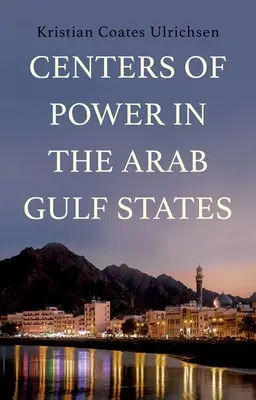 Centros de poder en los Estados árabes del Golfo - Centers of Power in the Arab Gulf States