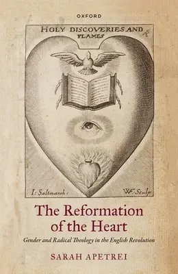 La Reforma del Corazón: Género y Teología Radical en la Revolución Inglesa - The Reformation of the Heart: Gender and Radical Theology in the English Revolution