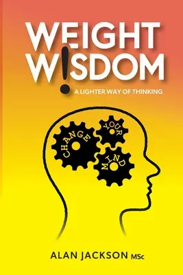 La sabiduría del peso una forma de pensar más ligera - Weight Wisdom a lighter way of thinking