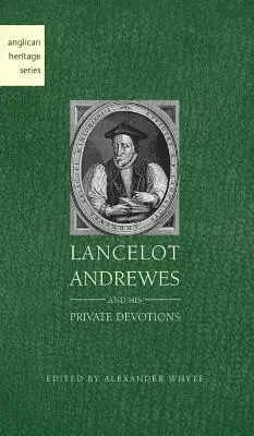 Lancelot Andrewes y sus devociones privadas - Lancelot Andrewes and His Private Devotions