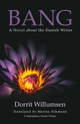 Bang: Una novela sobre el escritor danés - Bang: A Novel about the Danish Writer