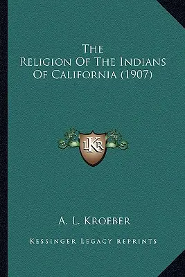 La religión de los indios de California - The Religion Of The Indians Of California