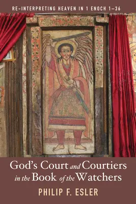 La corte y los cortesanos de Dios en el Libro de los Vigilantes - God's Court and Courtiers in the Book of the Watchers