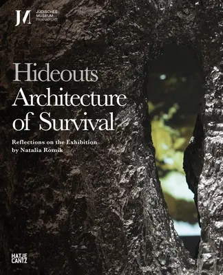 Hideouts: Arquitectura de supervivencia: reflexiones sobre la exposición - Hideouts: Architecture of Survival: Reflections on the Exhibition