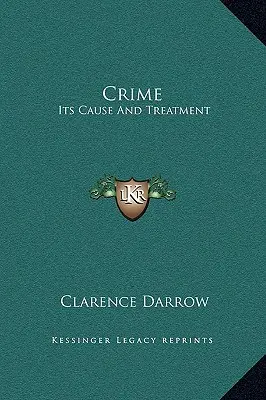 Crimen: su causa y tratamiento - Crime: Its Cause And Treatment