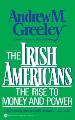 Los irlandeses americanos: El ascenso al dinero y al poder - The Irish Americans: The Rise to Money and Power