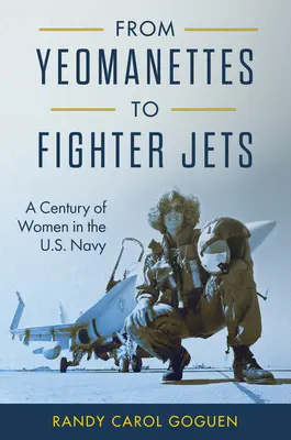 De Yeomanettes a Fighter Jets: Un siglo de mujeres en la marina estadounidense - From Yeomanettes to Fighter Jets: A Century of Women in the U.S. Navy