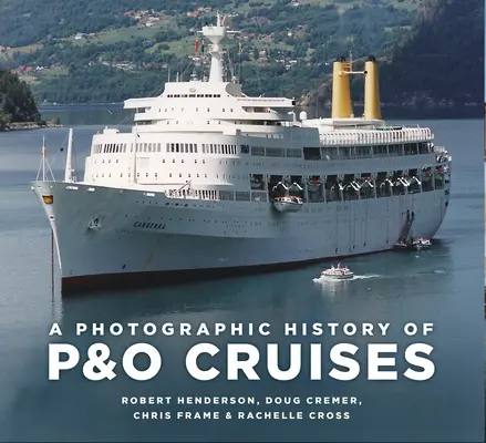 Historia fotográfica de P&o Cruises - A Photographic History of P&o Cruises