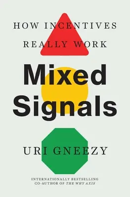Señales mixtas: Cómo funcionan realmente los incentivos - Mixed Signals: How Incentives Really Work
