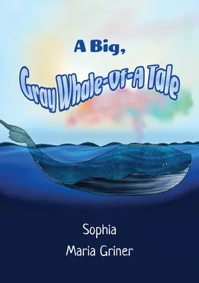 Un gran cuento de ballenas grises - A Big, Gray Whale-Of-A Tale