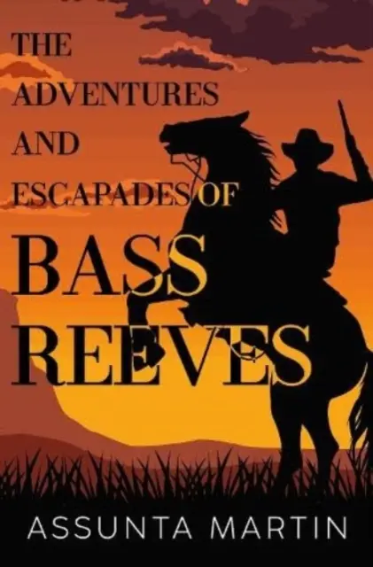 Aventuras y escapadas de Bass Reeves - Adventures and Escapades of Bass Reeves