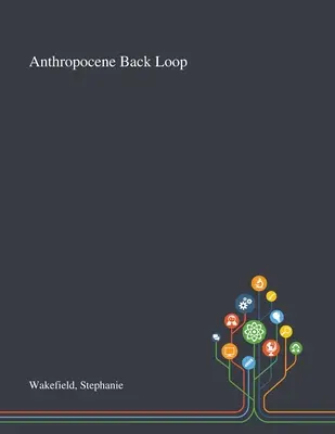 Antropoceno Back Loop - Anthropocene Back Loop