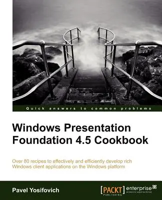 Libro de recetas de Windows Presentation Foundation 4.5 - Windows Presentation Foundation 4.5 Cookbook