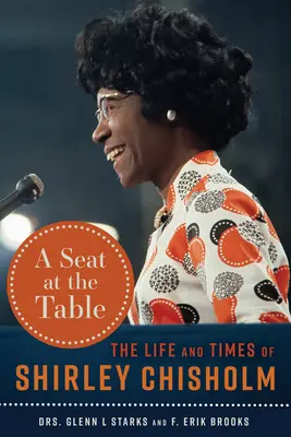 Un asiento en la mesa: Vida y época de Shirley Chisholm - A Seat at the Table: The Life and Times of Shirley Chisholm