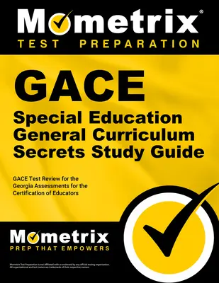 Gace Special Education General Curriculum Secrets Study Guide: Gace Test Review for the Georgia Assessments for the Certification of Educators