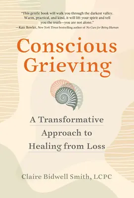 Duelo consciente: Un Enfoque Transformador para Sanar la Pérdida - Conscious Grieving: A Transformative Approach to Healing from Loss