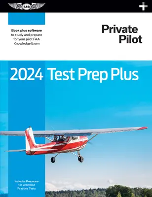 2024 Piloto Privado Test Prep Plus: Libro en rústica más software para estudiar y preparar tu examen de conocimientos de piloto FAA - 2024 Private Pilot Test Prep Plus: Paperback Plus Software to Study and Prepare for Your Pilot FAA Knowledge Exam