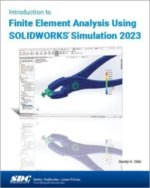 Introducción al Análisis por Elementos Finitos con SOLIDWORKS Simulation 2023 - Introduction to Finite Element Analysis Using SOLIDWORKS Simulation 2023