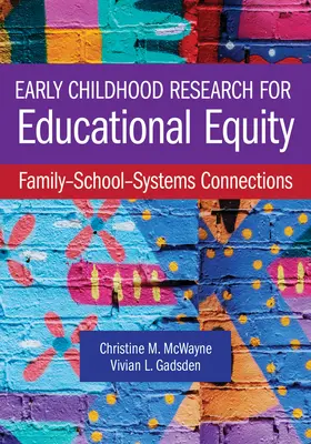 La investigación sobre la primera infancia al servicio de la equidad educativa: Conexiones familia-escuela-sistemas - Early Childhood Research for Educational Equity: Family-School-Systems Connections