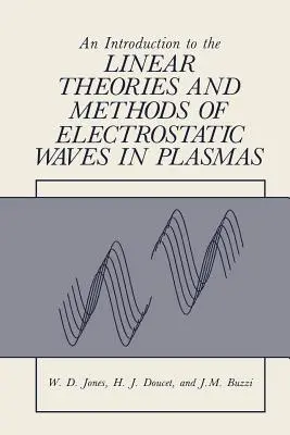 Introducción a las teorías y métodos lineales de las ondas electrostáticas en plasmas - An Introduction to the Linear Theories and Methods of Electrostatic Waves in Plasmas