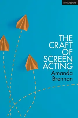 El oficio de actor de cine - The Craft of Screen Acting