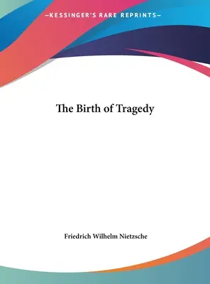 El nacimiento de la tragedia - The Birth of Tragedy