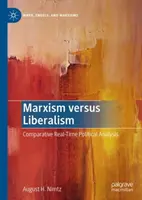 Marxismo versus Liberalismo: Análisis político comparativo en tiempo real - Marxism Versus Liberalism: Comparative Real-Time Political Analysis