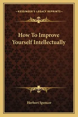 Cómo mejorar intelectualmente - How To Improve Yourself Intellectually