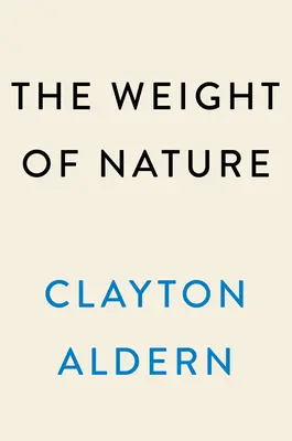 El peso de la naturaleza: Cómo el cambio climático modifica nuestro cerebro - The Weight of Nature: How a Changing Climate Changes Our Brains