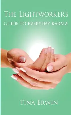 La Guía del Trabajador de la Luz para el Karma Cotidiano - The Lightworker's Guide to Everyday Karma