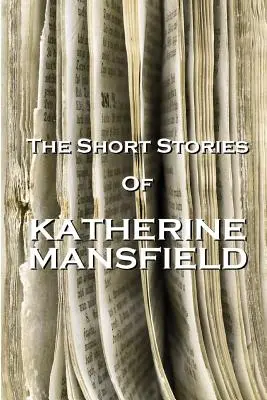 Los cuentos de Katherine Mansfield - The Short Stories Of Katherine Mansfield