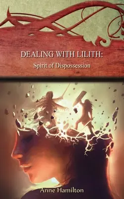 Tratando con Lilith Spirit of Dispossession: Estrategias para el Umbral nº 10 - Dealing with Lilith: Spirit of Dispossession: Strategies for the Threshold #10