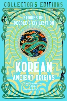 Orígenes ancestrales de Corea: Historias de pueblos y civilizaciones - Korean Ancient Origins: Stories of People & Civilization