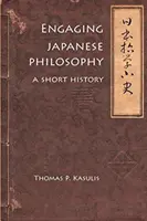 Filosofía japonesa: Una breve historia - Engaging Japanese Philosophy: A Short History