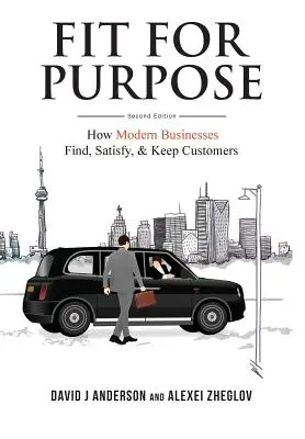 Fit for Purpose: Cómo las empresas modernas encuentran, satisfacen y conservan a sus clientes - Fit for Purpose: How Modern Businesses Find, Satisfy, & Keep Customers