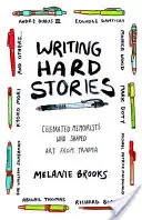 Escribir historias difíciles: Memorias de famosos que dieron forma al arte a partir del trauma - Writing Hard Stories: Celebrated Memoirists Who Shaped Art from Trauma