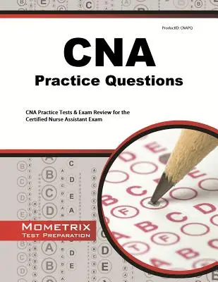 Preguntas de práctica para el examen de CNA: CNA Pruebas de Práctica y Revisión para el Examen de Asistente de Enfermera Certificada - CNA Exam Practice Questions: CNA Practice Tests & Review for the Certified Nurse Assistant Exam