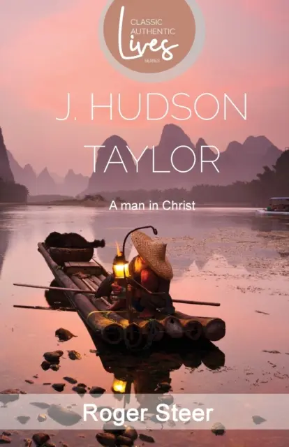 J. Hudson Taylor Un hombre en Cristo - J.Hudson Taylor: A Man in Christ