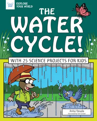 ¡El ciclo del agua! Con 25 proyectos científicos para niños - The Water Cycle!: With 25 Science Projects for Kids