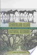 Costa Nacional de la Isla Cumberland: Historia de un conflicto de conservación - Cumberland Island National Seashore: A History of Conservation Conflict