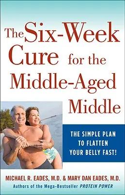 La cura de 6 semanas para la mediana edad - The 6-Week Cure for the Middle-Aged Middle