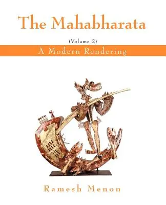 El Mahabharata: Una versión moderna, Vol. 2 - The Mahabharata: A Modern Rendering, Vol. 2