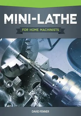 Minitorno para maquinistas domésticos - Mini-Lathe for Home Machinists